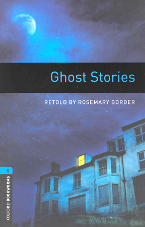 Oxford Bookworms Library 5 Ghost Stories