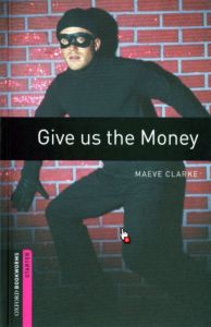 Oxford Bookworms Library Starters Give Us The Money