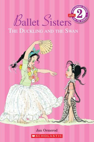 (Scholastic Leveled Readers 2) #01:Ballet Sisters: The Duckling and the Swan