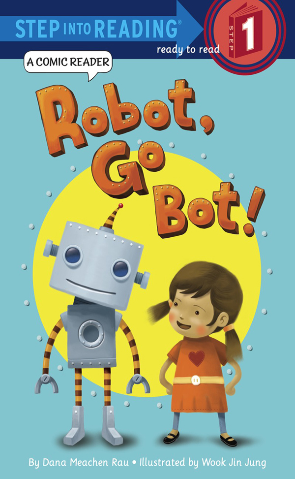 Step into Reading(Step1):Robot, Go Bot!