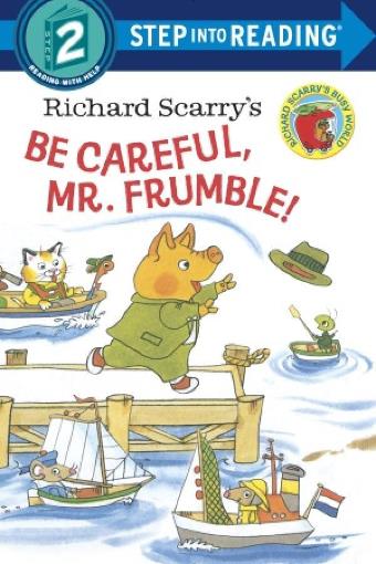 Step into Reading(Step2):Richard Scarry's Be Careful, Mr. Frumble!