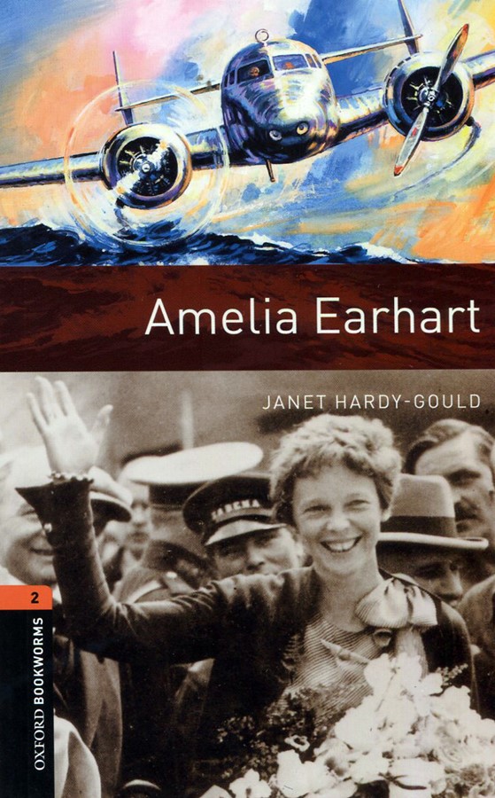 Oxford Bookworms Library 3E 2: Amelia Earhart