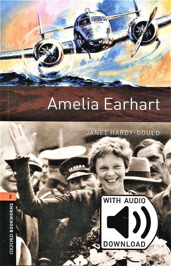 Oxford Bookworms Library 2: Amelia Earhart (with MP3) [3rd Edition]