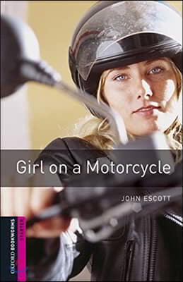 Oxford Bookworms Library Starters Girl on a Motorcycle (with MP3)