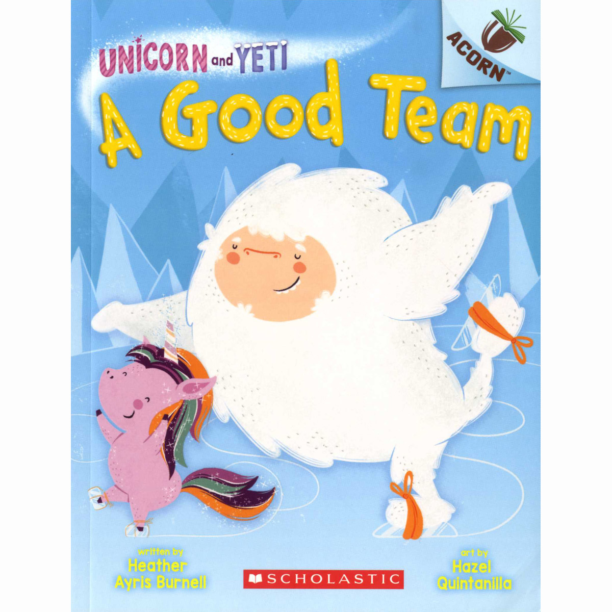 Unicorn And Yeti #2: A Good Team(An Acorn Book)