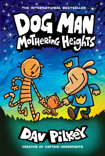 Dog Man #10:Mothering Heights: From the Creator of Captain Underpants (H)