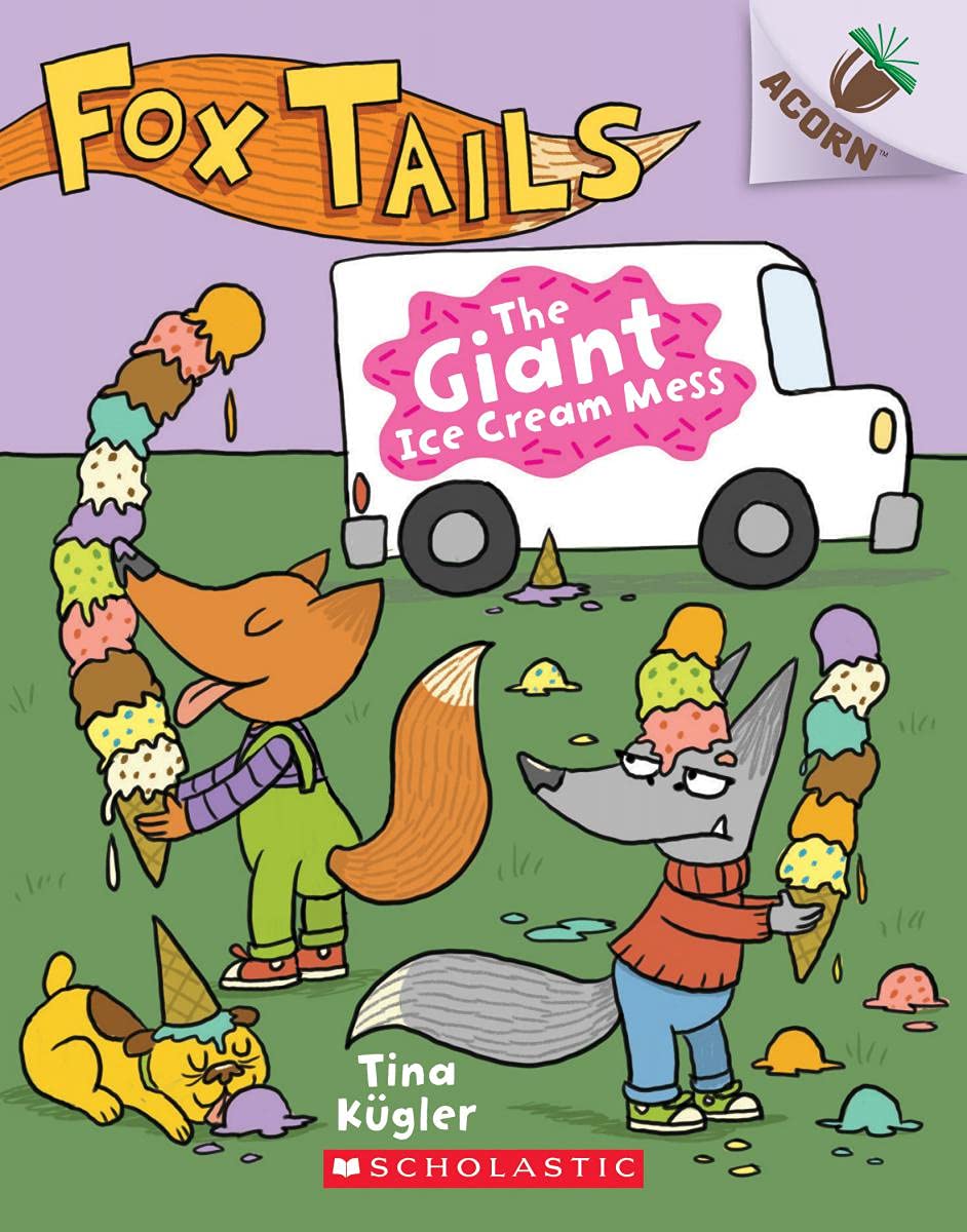 Fox Tails #3: The Giant Ice Cream Mess (An Acorn Book)