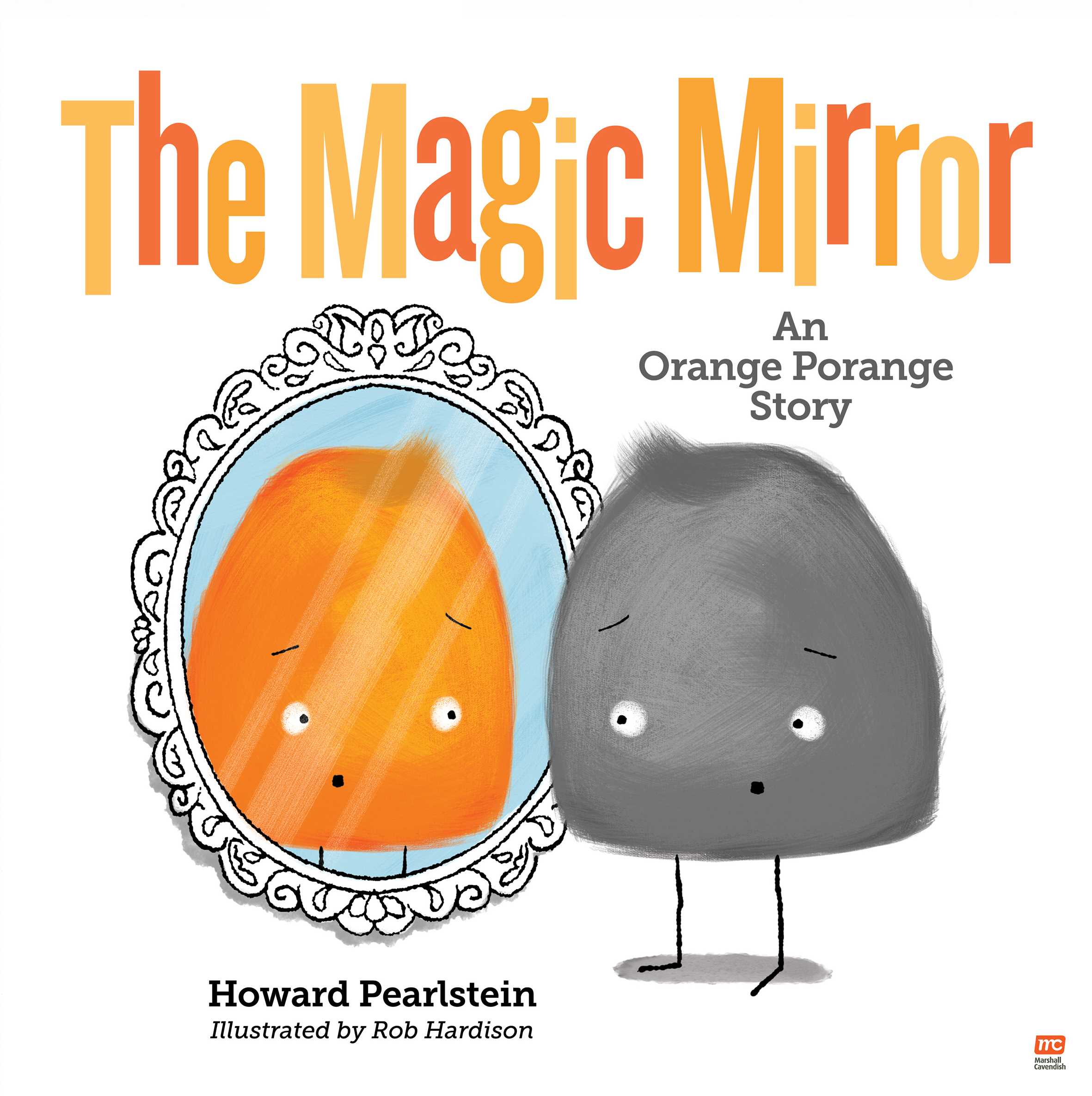 The Magic Mirror:? An Orange Porange Story