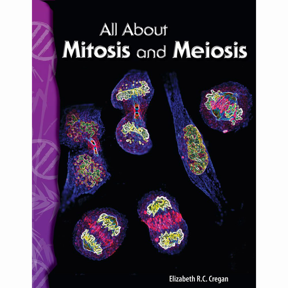 TCM-Science Readers:Life Science:All About Mitosis and Meiosis
