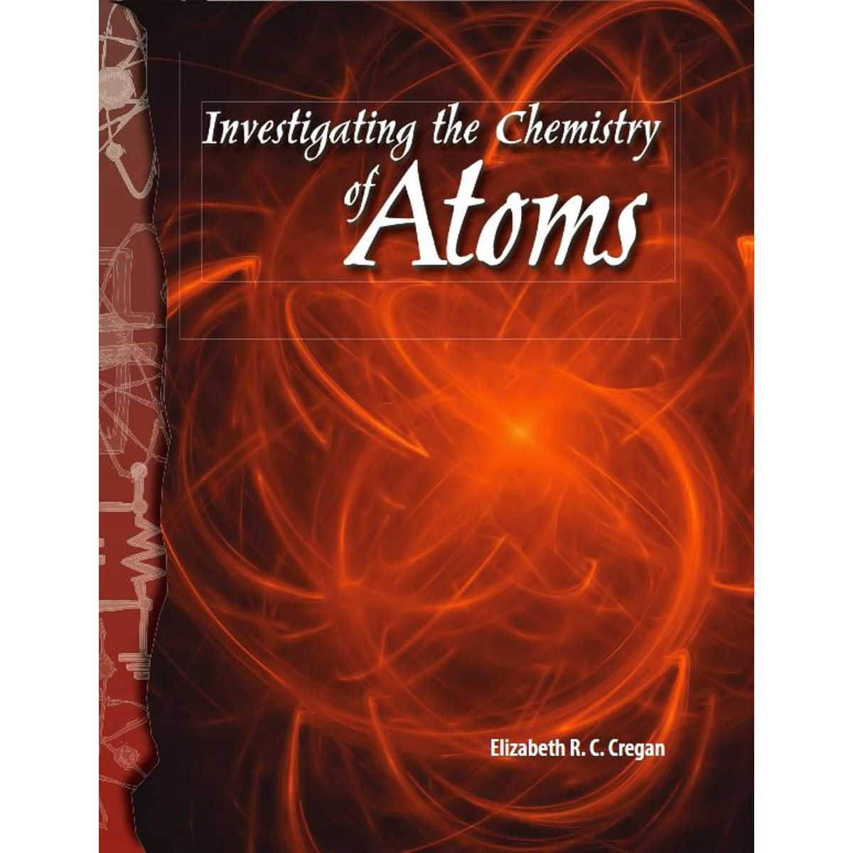 TCM-Science Readers:Physical Science:Investigating the Chemistry of Atoms