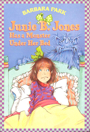 #8 Junie B. Jones Has A Monster Under Her Bed