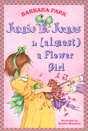 #13 Junie B. Jones Is (Almost) A Flower Girl