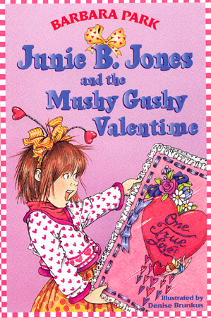 junie b jones and mushy gushy valentine. #14 Junie B. Jones And The