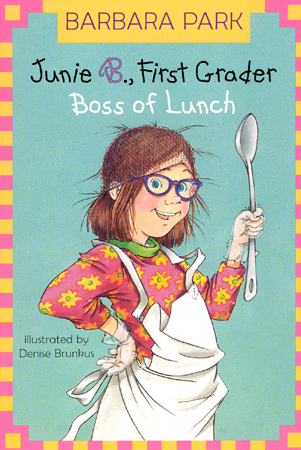 Junie B. Jones #19 Junie B. Jones First Grader (Boss Of lunch)