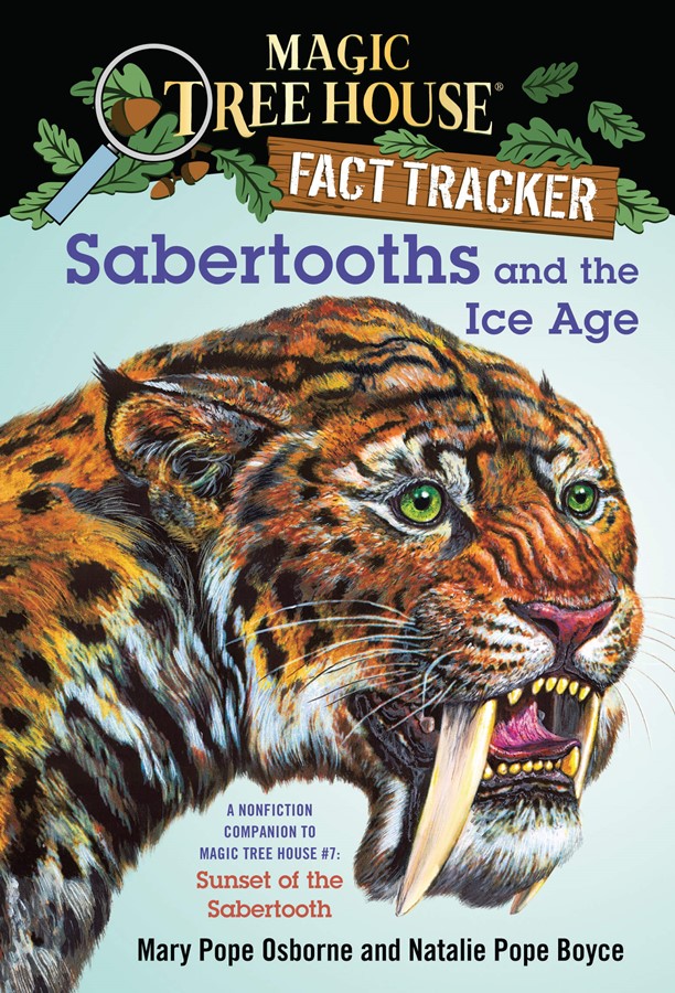 Magic Tree House Fact Tracker #12 Sabertooths And The Ice Age