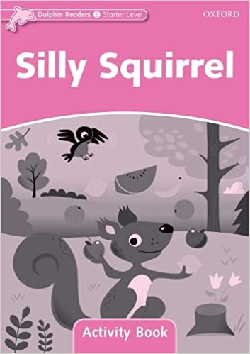Dolphin Readers Starter Silly Squirrel Activity Book