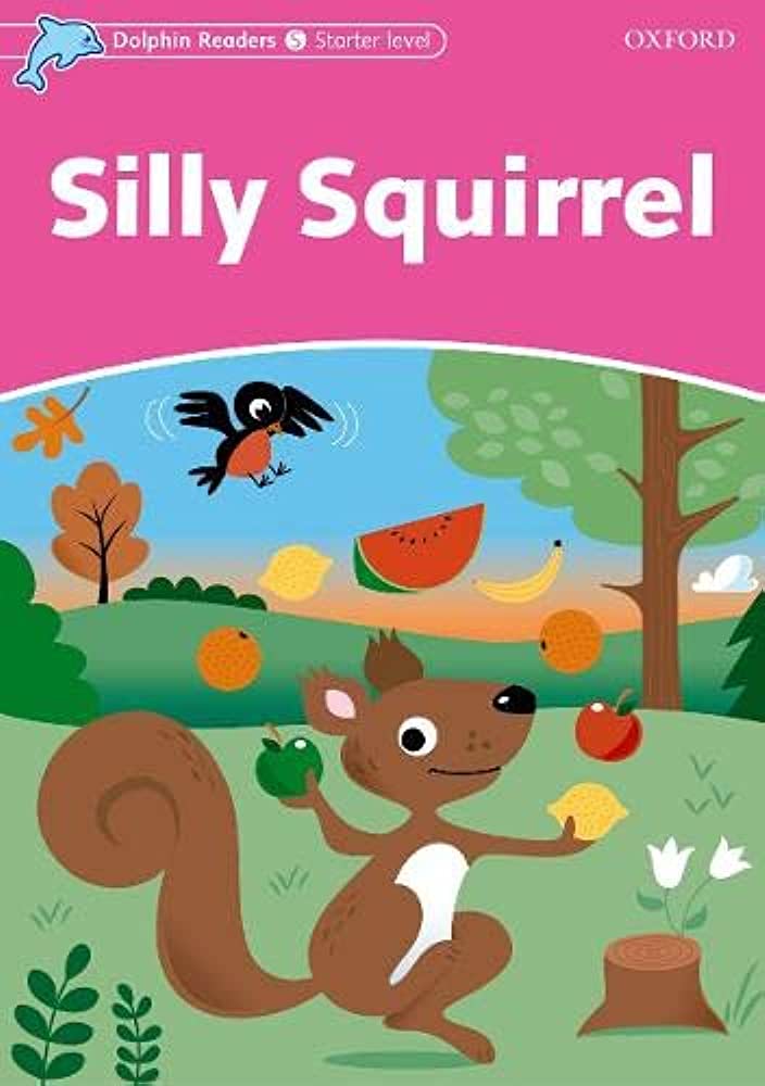 Dolphin Readers Starter Silly Squirrel