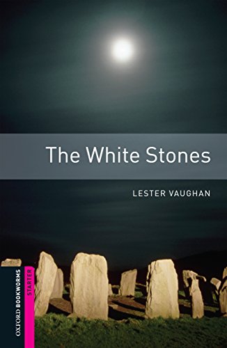 Oxford Bookworms Library Starters The White Stones