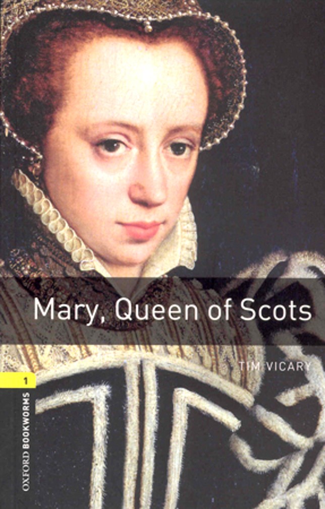 Oxford Bookworms Library 1 Mary, Queen of Scots