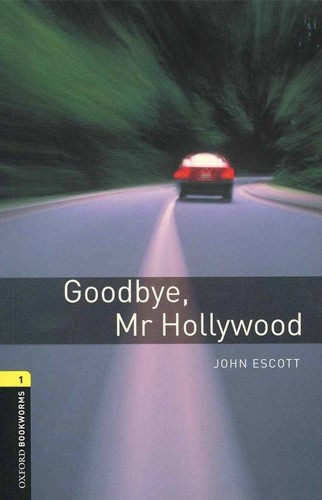Oxford bookworms Library 1 Goodbye, Mr Hollywood