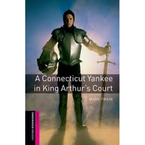 Oxford Bookworms Library Starters A Connecticut Yankee in king Arthur's Court