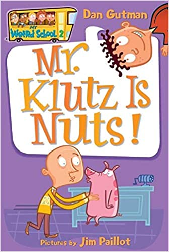 My Weird School #2 Mr. Klutz Is Nuts!