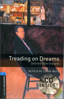 Oxford Bookworms Library 5 Treading on Dreams Stories from Ireland Pack (Book+CD) [영국식 발음]