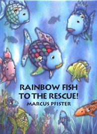Rainbow Fish to the Rescue