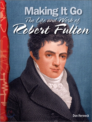 TCM Science Readers Level 5 #19 Physical Science Making It Go The Life and Work of Robert Fulton (Book+CD)