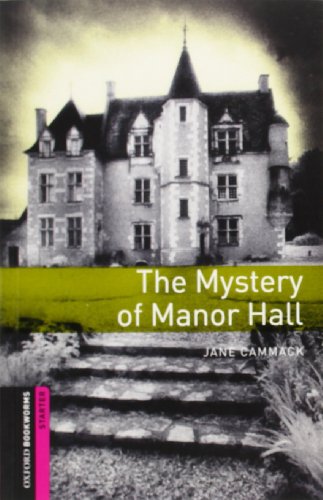 Oxford Bookworms Library Starters The Mystery of Manor Hall