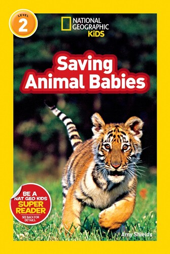National Geographic Kids Level 2 Saving Animal Babies