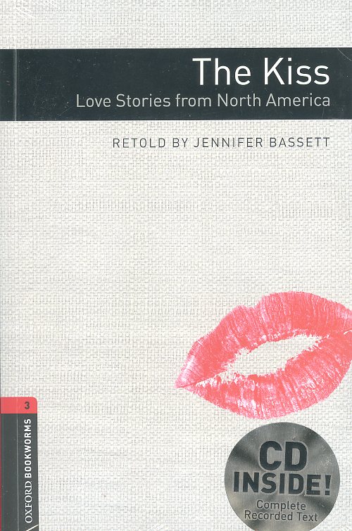 Oxford Bookworms Library 3 The Kiss Love Stories from North America Pack (Book+CD)