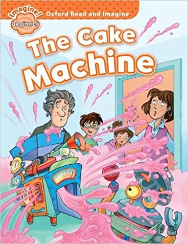 Read and Imagine Beginner: The Cake Machine