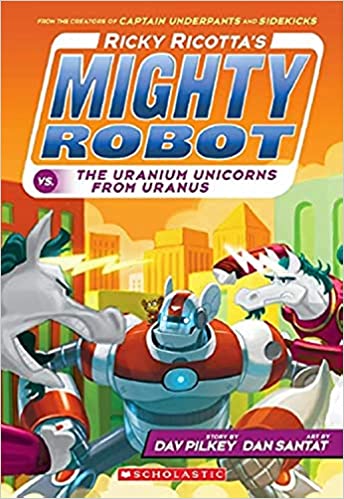 Ricky Ricotta's Mighty Robot vs. the Uranium Unicorns From Uranus (Book 7) - New