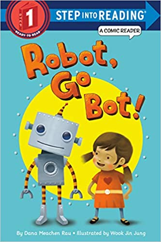 Step into Reading(Step1):Robot, Go Bot!