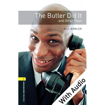 Oxford Bookworms Library Playscripts 1 The Butler Did It and Other Plays (Book+CD)
