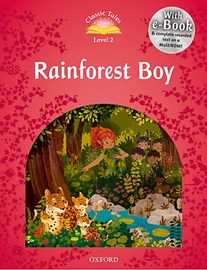 Classic Tales Level 2 Rainforest Boy with MP3 [2nd Edition]