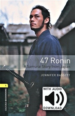 Oxford Bookworms Library 1: 47 Ronin (with MP3) [3rd Edition]