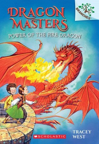 Dragon Masters #4:Power of the Fire Dragon (A Branches Book)