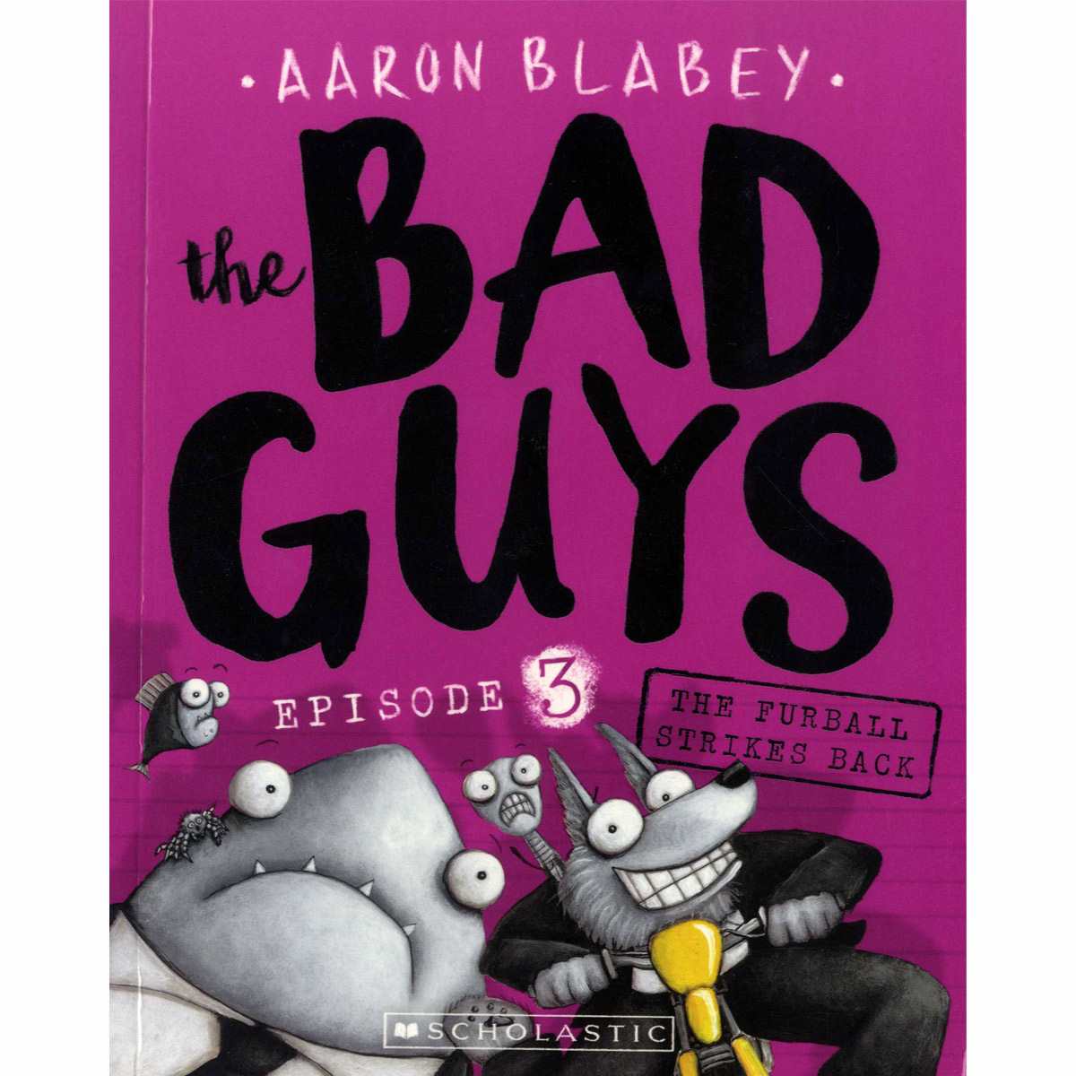 The Bad Guys #3: in The Furball Strikes Back