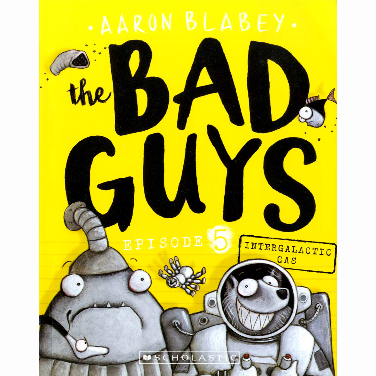 The Bad Guys #5: in Intergalactic Gas