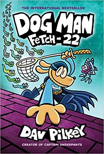 Dog Man #8:Fetch-22:From the Creator of Captain Underpants (H)