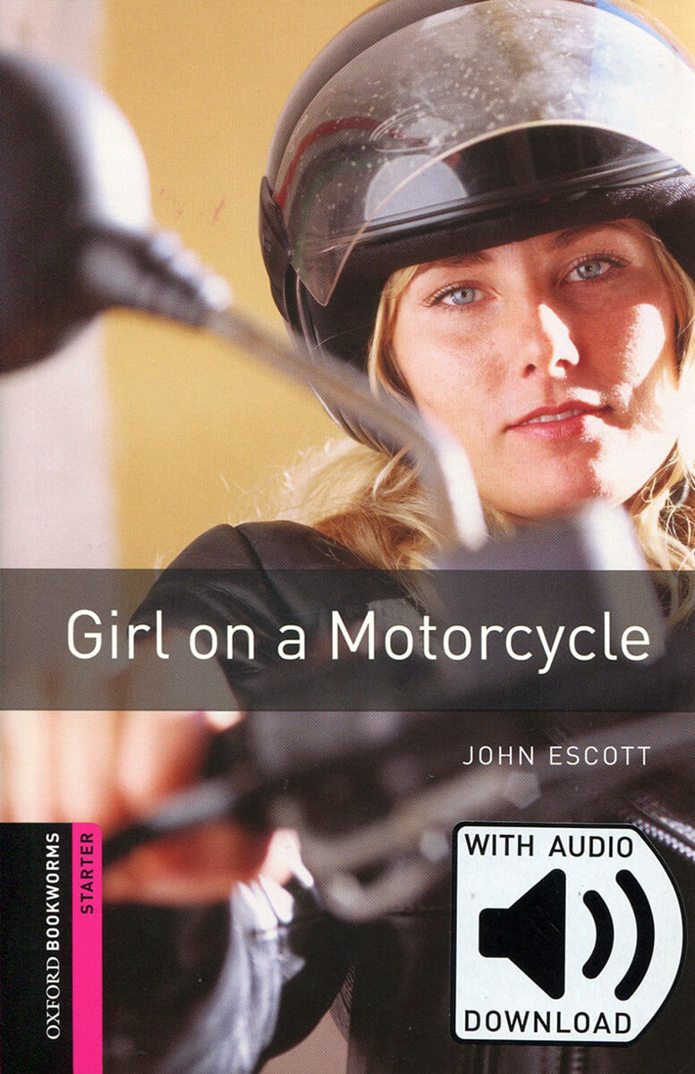 Oxford Bookworms Library Starters Girl on a Motorcycle (with MP3)
