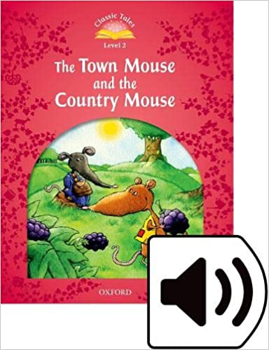Classic Tales Level 2-6 : The Town Mouse and the Country Mouse (MP3 Pack)