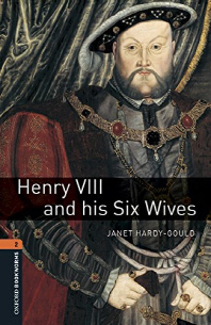 Oxford Bookworms Library 2 Henry Ⅷ & His Six Wives (with MP3)