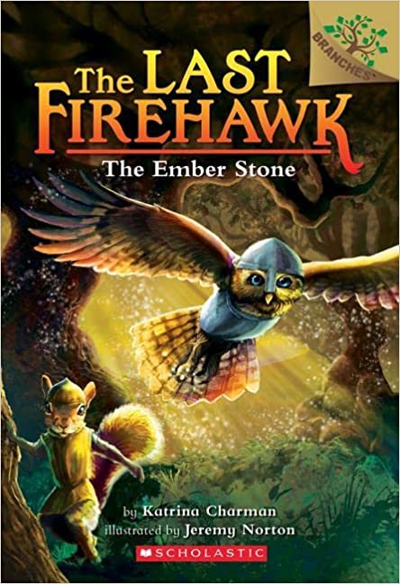 The Last Firehawk #1:The Ember Stone (A Branches Book)
