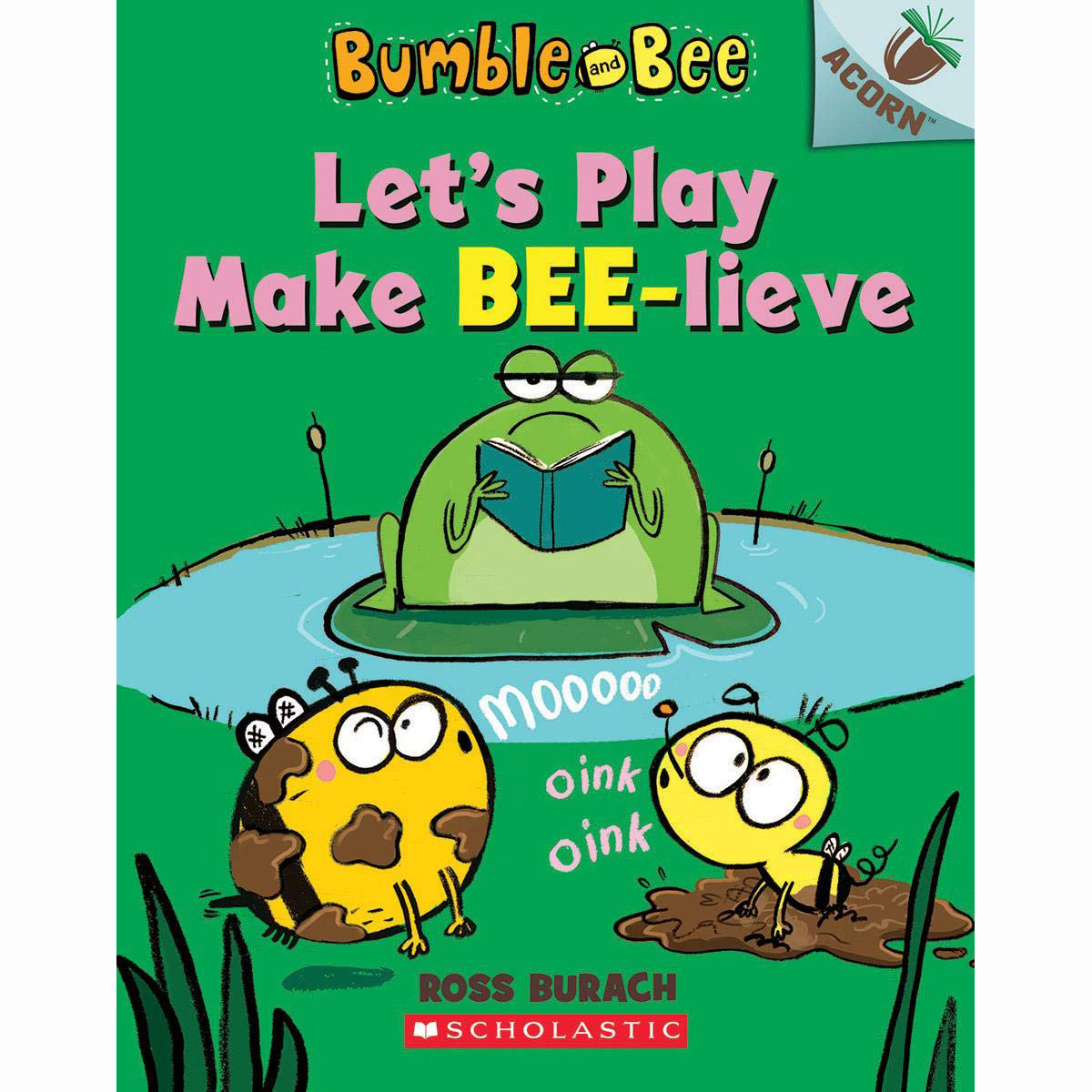 Bumble and Bee #2: Let's Play Make Bee-Lieve (An Acorn Book)