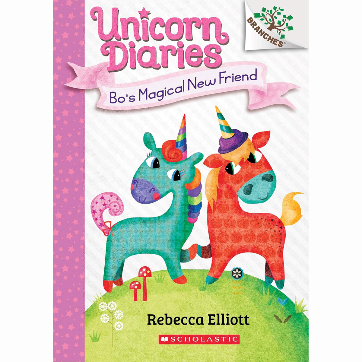 Unicorn Diaries #1: Bo's Magical New Friend (A Branches Book)