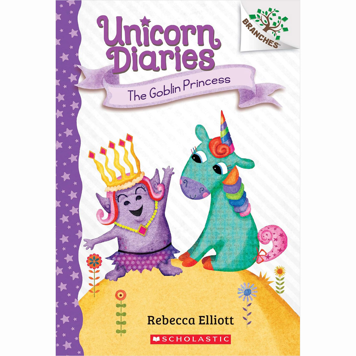 Unicorn Diaries #4:The Goblin Princess (A Branches Book)