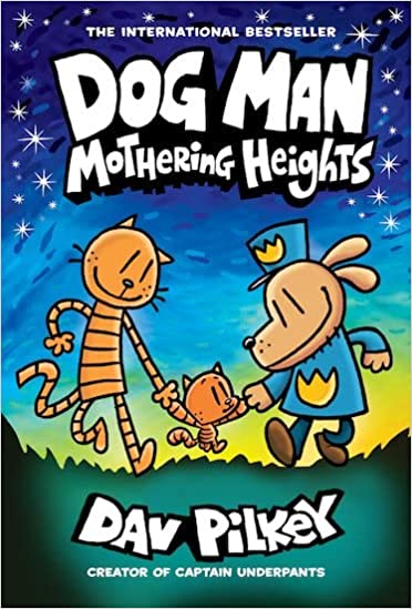 Dog Man #10:Mothering Heights: From the Creator of Captain Underpants (H)